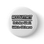 Accountant...Drinks Well With Others Pinback Button