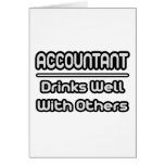 Accountant...Drinks Well With Others Greeting Cards