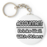 Accountant...Drinks Well With Others Keychains