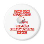 Accountant .. Fantasy Football Expert Fridge Magnet