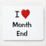 Accountant Gift - Funny - I Love Month End Mousepad