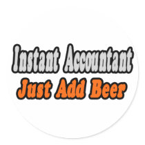 Accountant...Just Add Beer stickers by accountantshirts Accountant...Just Add Beer stickers