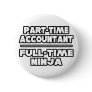 Accountant / Ninja Pinback Button