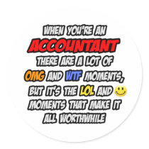 Accountant .. OMG WTF LOL Round Sticker
