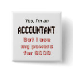 Accountant Powers Funny Office Humor Saying Buttons
