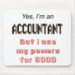 Accountant Powers Funny Office Humor Saying Mousepads