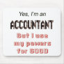 Accountant Powers Funny Office Humor Saying Mousepads