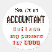 Accountant Powers Funny Office Humor Saying Round Sticker