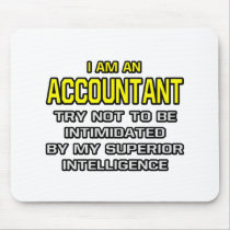 Accountant...Superior Intelligence Mousepads