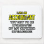 Accountant...Superior Intelligence Mousepads