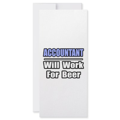 Accountant...Will Work For Beer Rack Card Template by accountantshirts