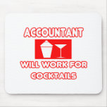 Accountant...Will Work For Cocktails Mouse Pad