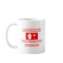 Accountant...Will Work For Cocktails Coffee Mug