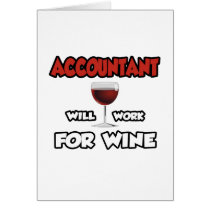 Accountant ... Will Work For Wine Greeting Card