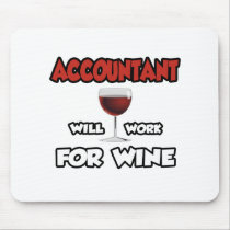 Accountant ... Will Work For Wine Mouse Pads