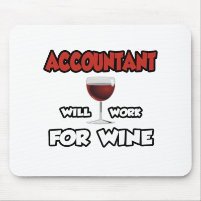 Accountant ... Will Work For Wine Mouse Pads by Jobs_And_Occupations