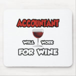 Accountant ... Will Work For Wine Mouse Pads