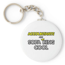 Accountants Are Sofa King Cool Key Chains