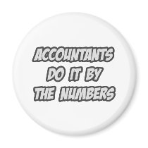 Accountants Do It By The Numbers Fridge Magnet