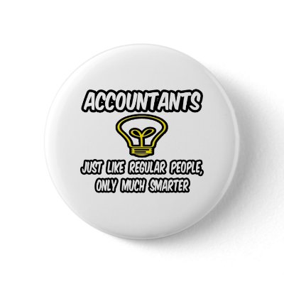Accountants...Like Regular People, Only Smarter Buttons by accountantshirts