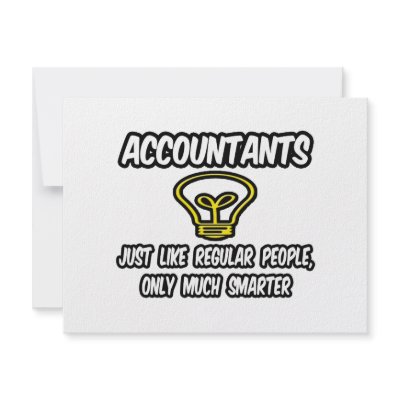 Accountants...Like Regular People, Only Smarter Announcement by accountantshirts