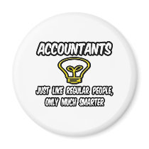 Accountants...Like Regular People, Only Smarter Magnet