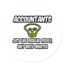 Accountants...Like Regular People, Only Smarter Sticker