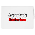 Accountants Make Great Lovers Greeting Card