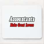 Accountants Make Great Lovers Mouse Pads