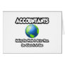 Accountants...Making the World a Better Place Greeting Cards