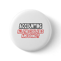 Accounting...Cool Kids Pinback Button