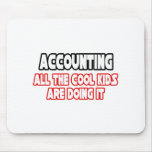 Accounting...Cool Kids Mouse Pads