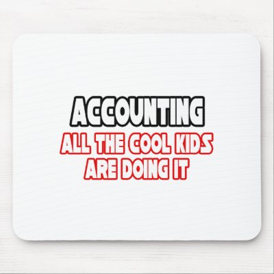 Accounting...Cool Kids Mouse Pads by accountantshirts
