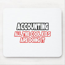 Accounting...Cool Kids mousepads