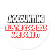 Accounting...Cool Kids Round Sticker
