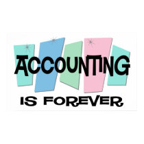 Accounting Is Forever posters by sciencewillprevail Accounting Is Forever posters