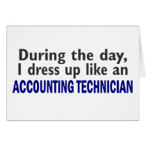 ACCOUNTING TECHNICIAN During The Day cards by professiongifts ACCOUNTING TECHNICIAN During The Day cards