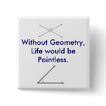 accute angle, angles, Without Geometry, Life wo... buttons by tatordink accute angle, angles, Without Geometry, Life wo... buttons