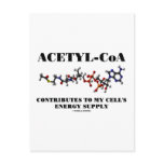 Acetyl-CoA Contributes To My Cell's Energy Supply Post Cards
