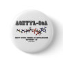 Acetyl-CoA Don't Even Think Of Metabolism Without Pinback Buttons