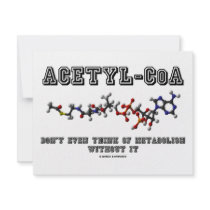 Acetyl-CoA Don't Even Think Of Metabolism Without invitations by wordsunwords Acetyl-CoA Don't Even Think Of Metabolism Without invitations
