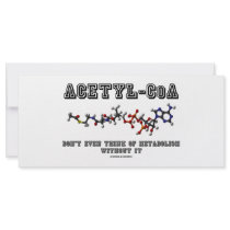 Acetyl-CoA Don't Even Think Of Metabolism Without rack cards by wordsunwords Acetyl-CoA Don't Even Think Of Metabolism Without rack cards