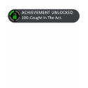 Achievement Unlocked Caught In The Act t-shirts