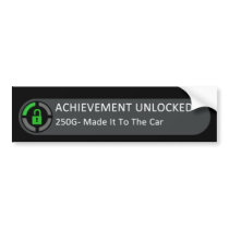 Achievement Unlocked Made It To The Car Bumper Stickers