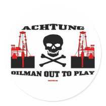 Achtung Oilman Out To Play , Oil Field Sticker,