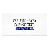Acid Reflux Disease Is Not Contagious... Picture Card