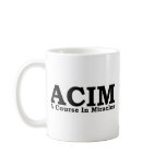 ACIM A Course In Miracles T Shirt mugs
