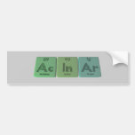 Acinar-Ac-In-Ar-Actinium-Indium-Argon Bumper Sticker