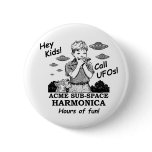 Acme Sub-Space Harmonica (Calls UFOs) Pinback Button