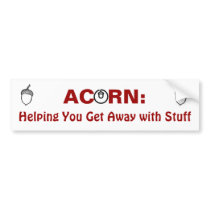 Acorn: Helping You Get Away With Stuff Bumper Sticker